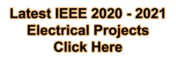 Latest IEEE 2020 - 2021 Electrical Projects